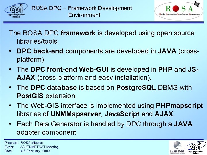 ROSA DPC – Framework Development Environment The ROSA DPC framework is developed using open