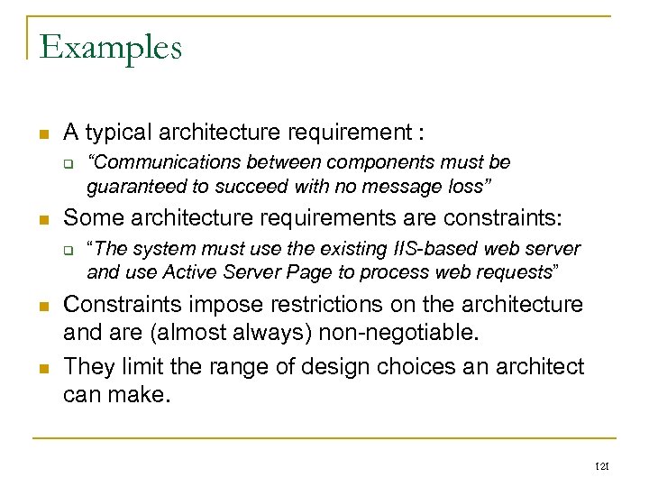 Examples n A typical architecture requirement : q n Some architecture requirements are constraints: