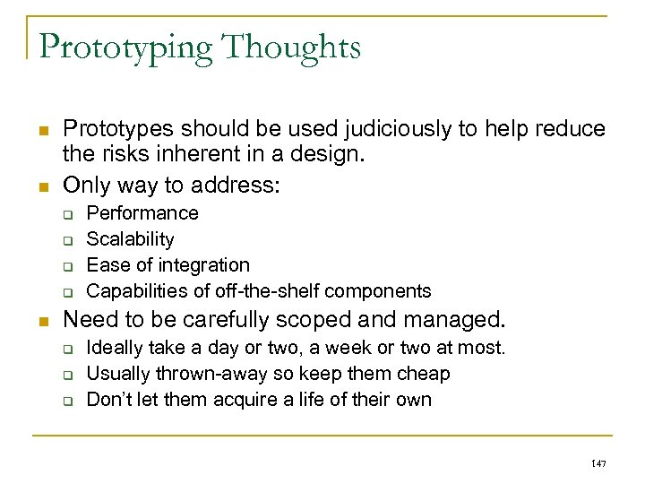 Prototyping Thoughts n n Prototypes should be used judiciously to help reduce the risks
