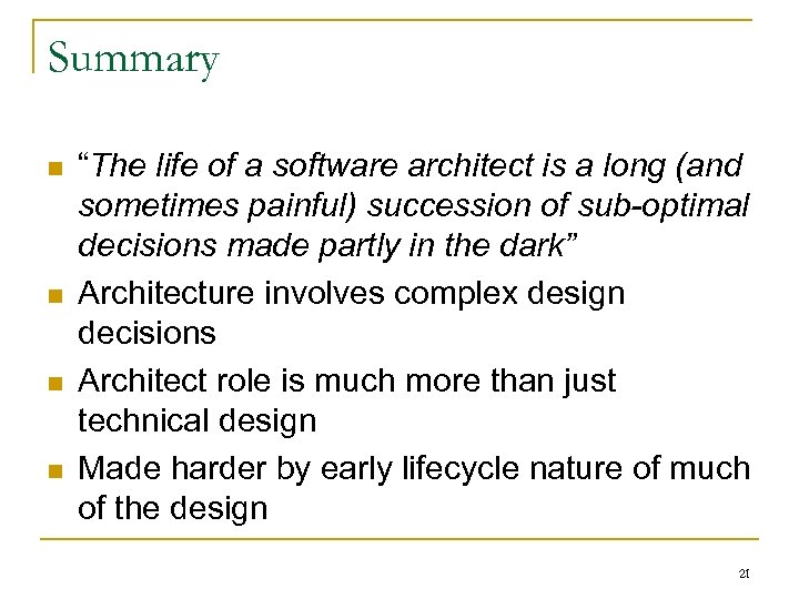 Summary n n “The life of a software architect is a long (and sometimes