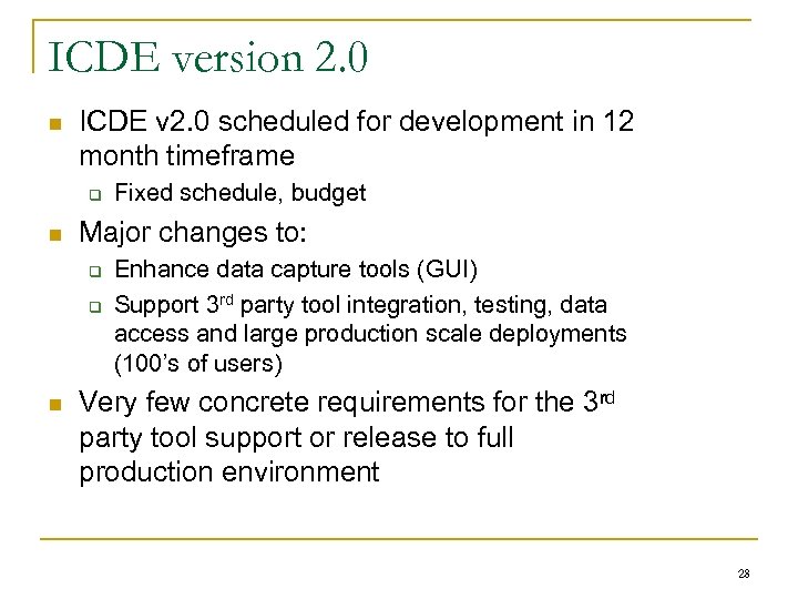 ICDE version 2. 0 n ICDE v 2. 0 scheduled for development in 12