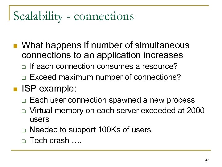 Scalability - connections n What happens if number of simultaneous connections to an application