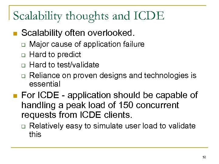 Scalability thoughts and ICDE n Scalability often overlooked. q q n Major cause of