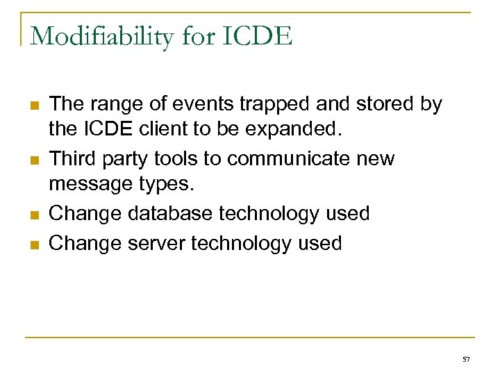 Modifiability for ICDE n n The range of events trapped and stored by the