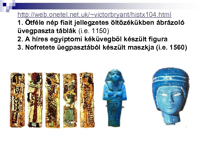 http: //web. onetel. net. uk/~victorbryant/histx 104. html 1. Ötféle nép fiait jellegzetes öltözékükben ábrázoló