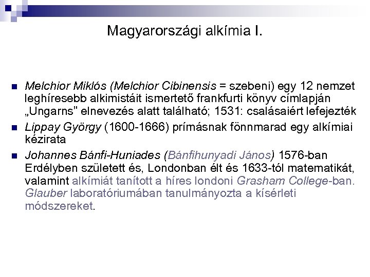 Magyarországi alkímia I. n n n Melchior Miklós (Melchior Cibinensis = szebeni) egy 12