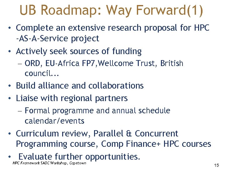 UB Roadmap: Way Forward(1) • Complete an extensive research proposal for HPC -AS-A-Service project