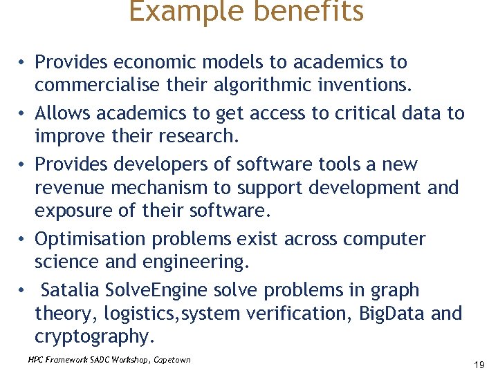 Example benefits • Provides economic models to academics to commercialise their algorithmic inventions. •