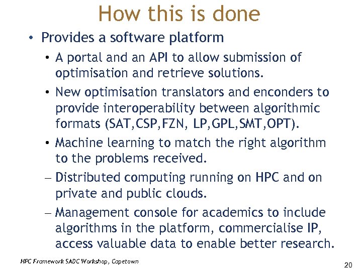 How this is done • Provides a software platform • A portal and an