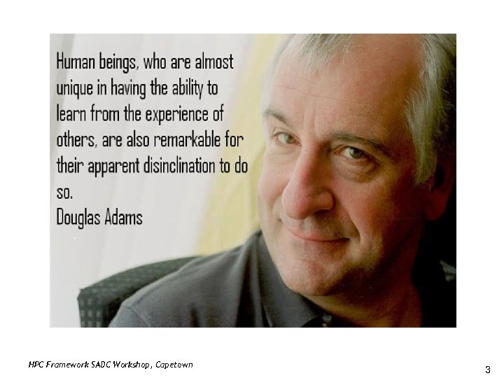 HPC Framework SADC Workshop, Capetown 3 
