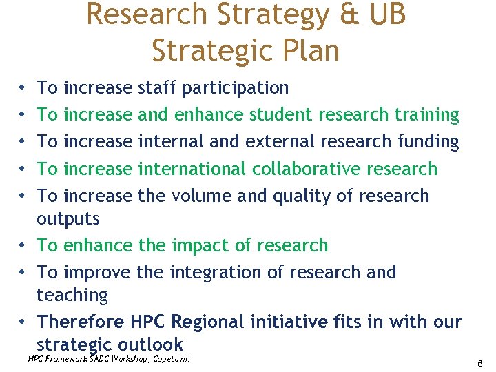 Research Strategy & UB Strategic Plan To increase staff participation To increase and enhance