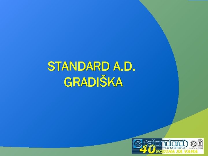 STANDARD A. D. GRADIŠKA 