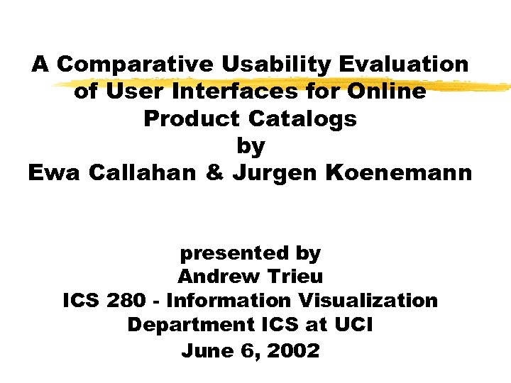 A Comparative Usability Evaluation of User Interfaces for Online Product Catalogs by Ewa Callahan