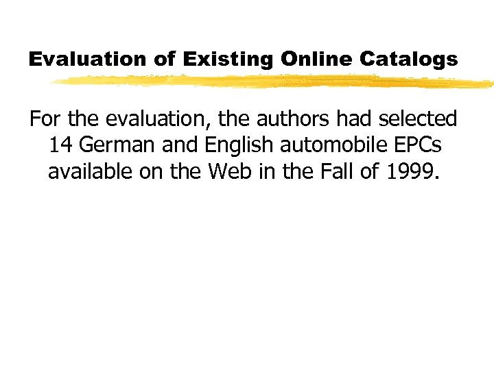 Evaluation of Existing Online Catalogs For the evaluation, the authors had selected 14 German