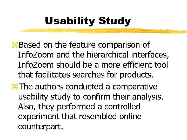 Usability Study z. Based on the feature comparison of Info. Zoom and the hierarchical
