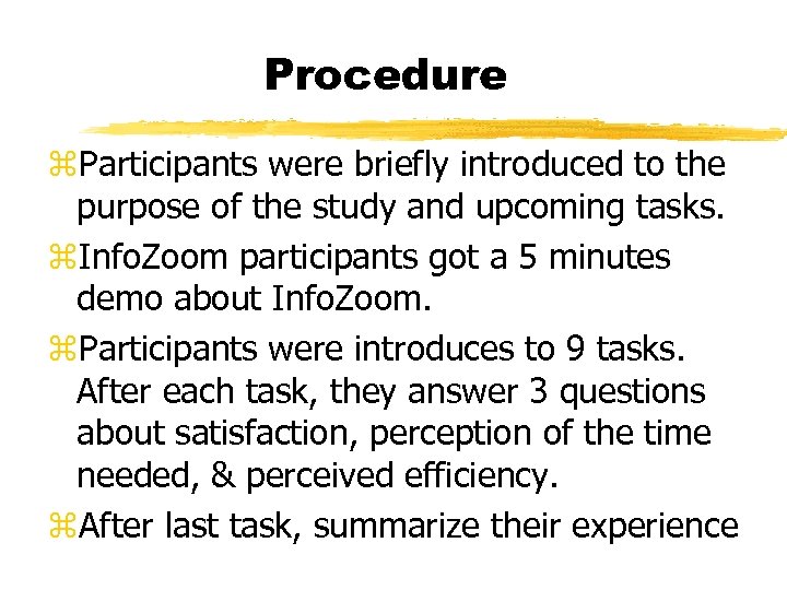 Procedure z. Participants were briefly introduced to the purpose of the study and upcoming