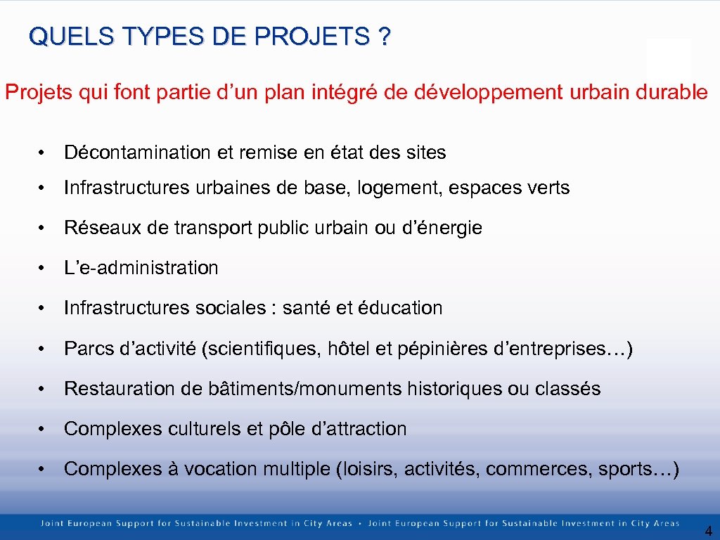 QUELS TYPES DE PROJETS ? Projets qui font partie d’un plan intégré de développement