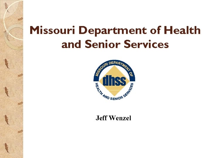 Missouri Department of Health and Senior Services Jeff Wenzel 
