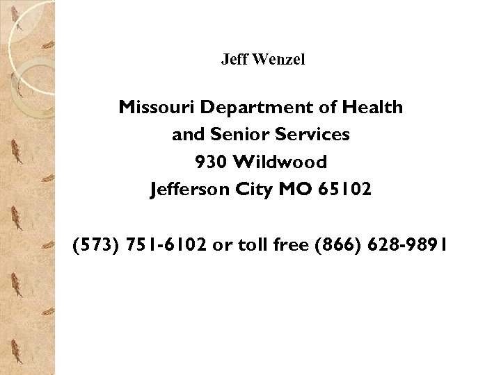 Jeff Wenzel Missouri Department of Health and Senior Services 930 Wildwood Jefferson City MO
