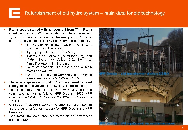 Refurbishment of old hydro system – main data for old technology Resita project started