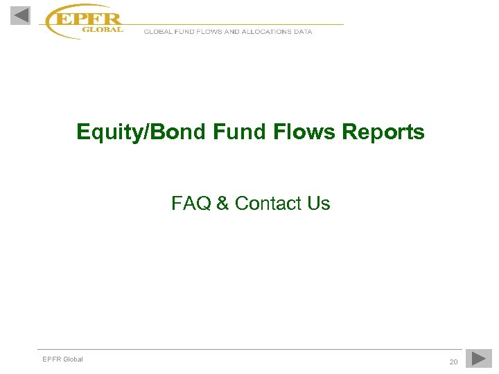 Equity/Bond Fund Flows Reports FAQ & Contact Us EPFR Global 20 