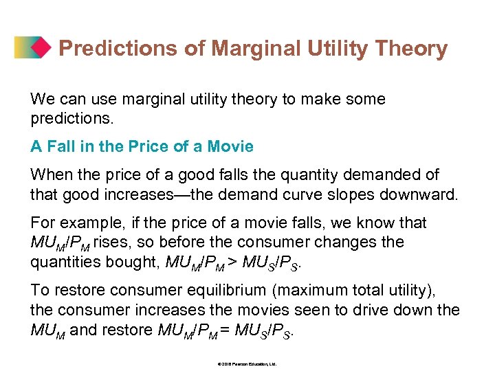 Predictions of Marginal Utility Theory We can use marginal utility theory to make some