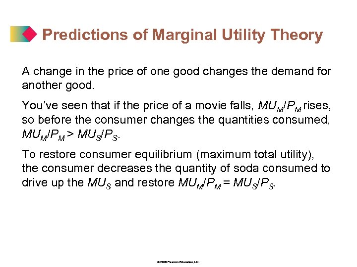 Predictions of Marginal Utility Theory A change in the price of one good changes