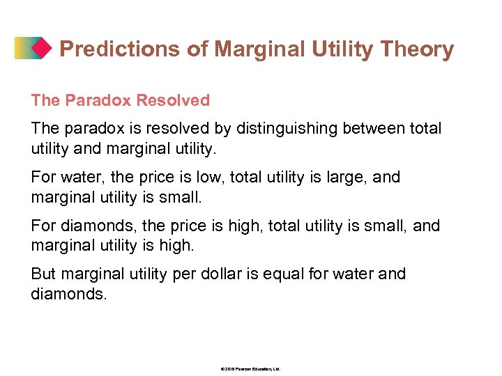 Predictions of Marginal Utility Theory The Paradox Resolved The paradox is resolved by distinguishing