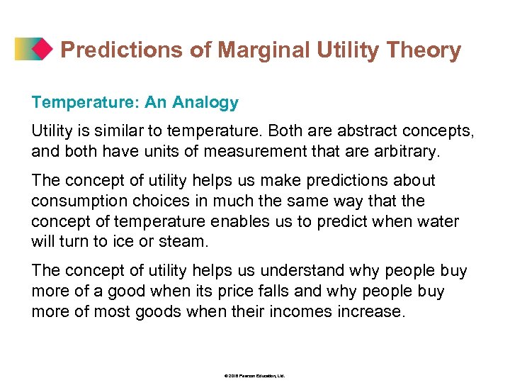 Predictions of Marginal Utility Theory Temperature: An Analogy Utility is similar to temperature. Both