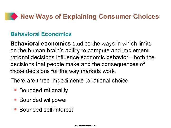 New Ways of Explaining Consumer Choices Behavioral Economics Behavioral economics studies the ways in