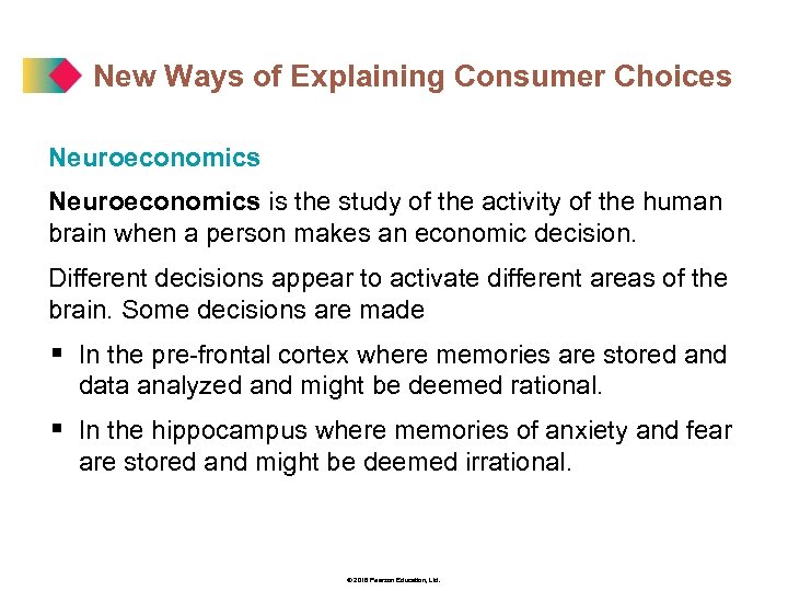 New Ways of Explaining Consumer Choices Neuroeconomics is the study of the activity of