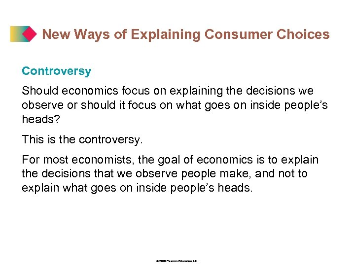 New Ways of Explaining Consumer Choices Controversy Should economics focus on explaining the decisions