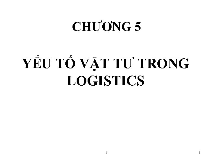 CHƯƠNG 5 YẾU TỐ VẬT TƯ TRONG LOGISTICS 1 1 