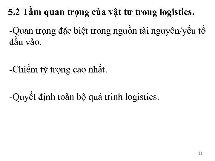 5. 2 Tầm quan trọng của vật tư trong logistics. -Quan trọng đặc biệt