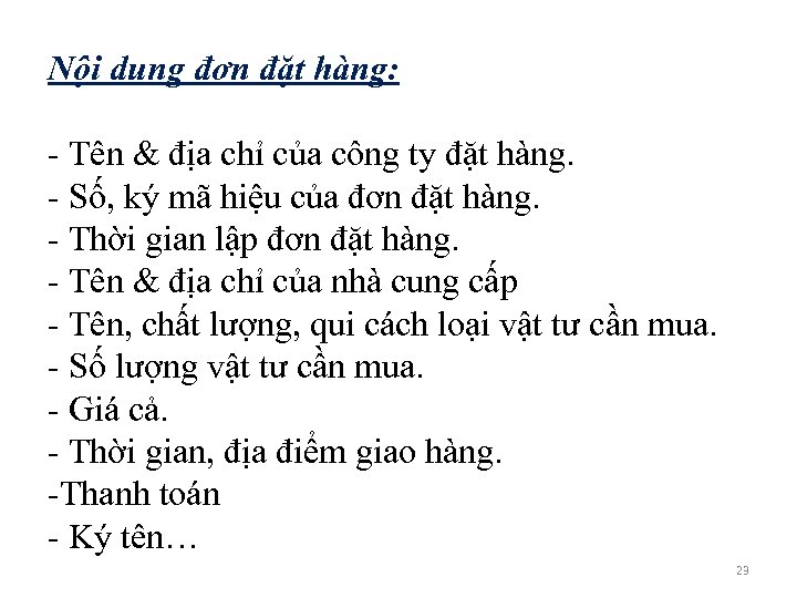 Nội dung đơn đặt hàng: - Tên & địa chỉ của công ty đặt