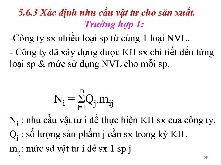 5. 6. 3 Xác định nhu cầu vật tư cho sản xuất. Trường hợp