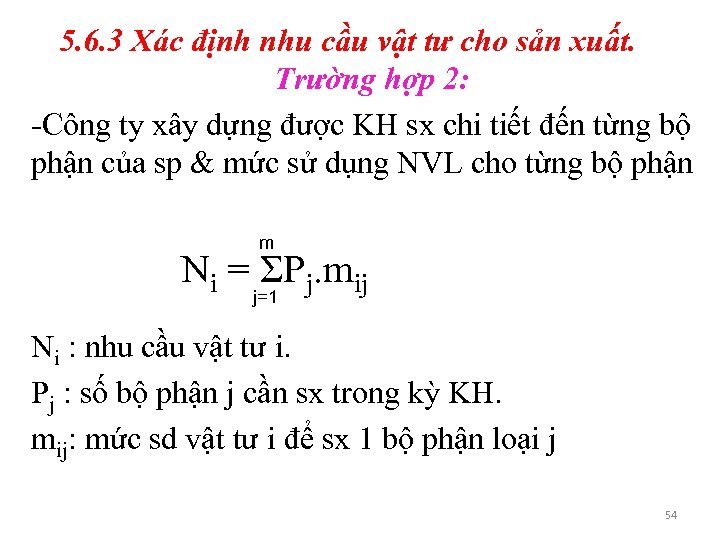 5. 6. 3 Xác định nhu cầu vật tư cho sản xuất. Trường hợp