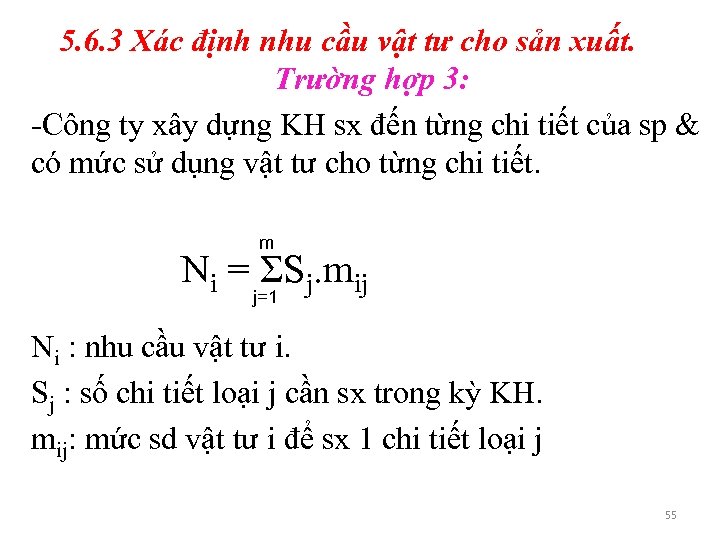 5. 6. 3 Xác định nhu cầu vật tư cho sản xuất. Trường hợp