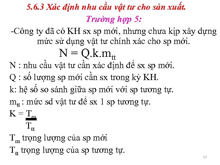 5. 6. 3 Xác định nhu cầu vật tư cho sản xuất. Trường hợp