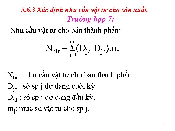 5. 6. 3 Xác định nhu cầu vật tư cho sản xuất. Trường hợp