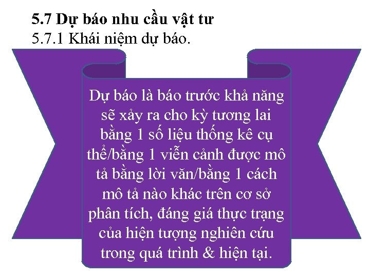 5. 7 Dự báo nhu cầu vật tư 5. 7. 1 Khái niệm dự