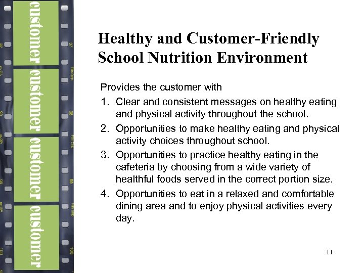 Healthy and Customer-Friendly School Nutrition Environment Provides the customer with 1. Clear and consistent