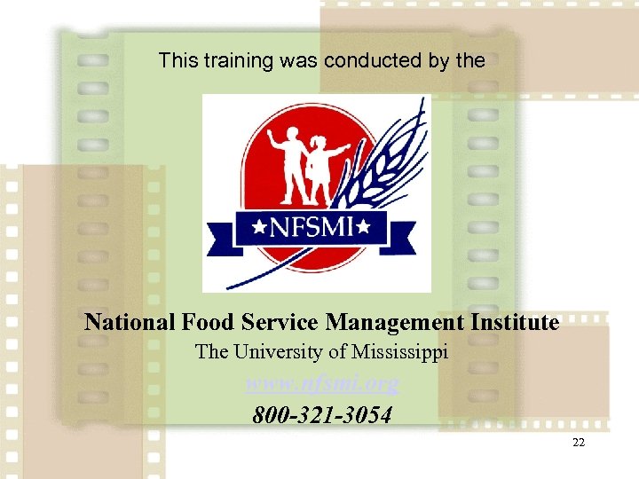 This training was conducted by the National Food Service Management Institute The University of