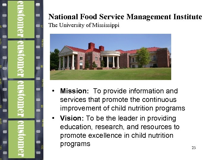 National Food Service Management Institute The University of Mississippi • Mission: To provide information