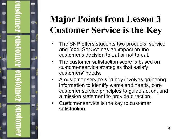 Major Points from Lesson 3 Customer Service is the Key • • The SNP