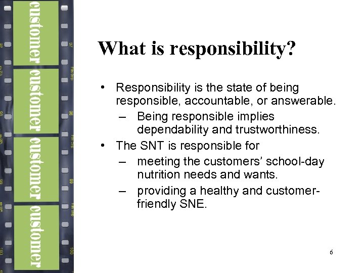 What is responsibility? • Responsibility is the state of being responsible, accountable, or answerable.