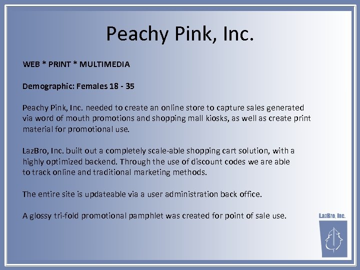 Peachy Pink, Inc. WEB * PRINT * MULTIMEDIA Demographic: Females 18 - 35 Peachy