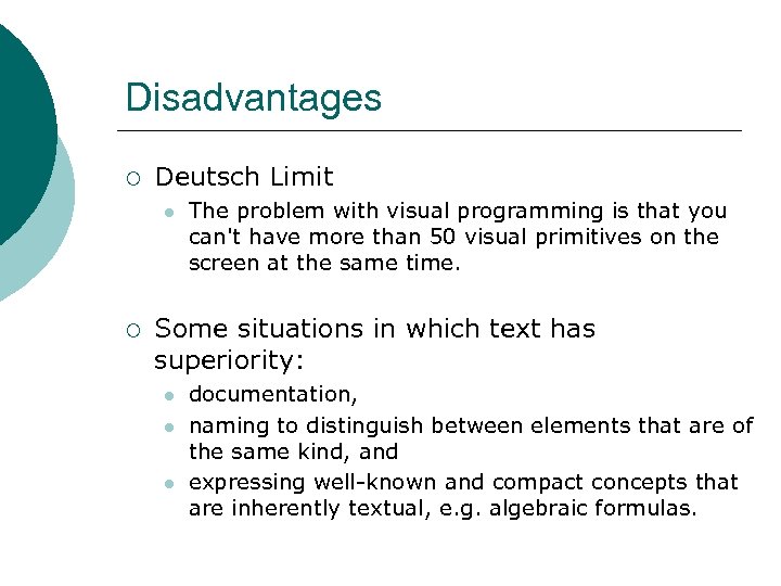 Disadvantages ¡ Deutsch Limit l ¡ The problem with visual programming is that you