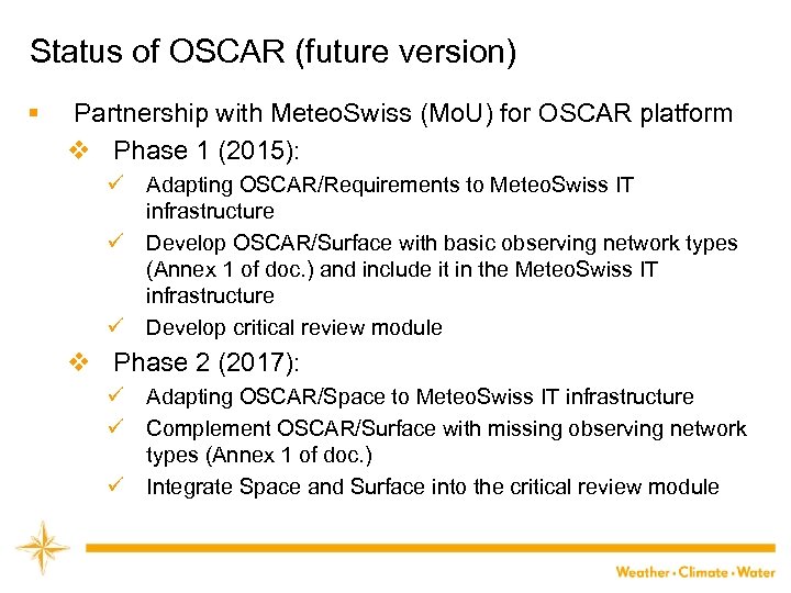 Status of OSCAR (future version) § Partnership with Meteo. Swiss (Mo. U) for OSCAR