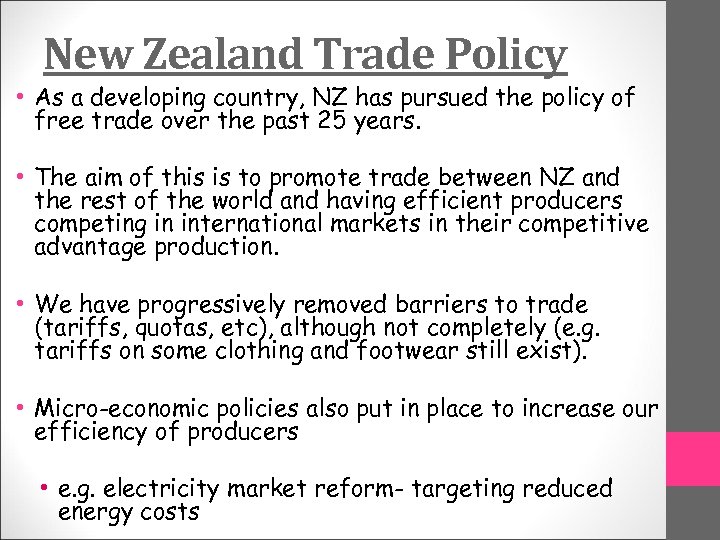 New Zealand Trade Policy • As a developing country, NZ has pursued the policy